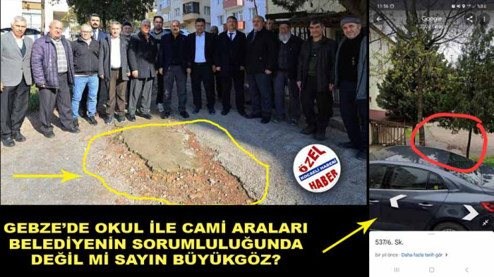 GEBZE’DE OKUL İLE CAMİ ARALARI BELEDİYENİN SORUMLULUĞUNDA DEĞİL Mİ SAYIN BÜYÜKGÖZ?